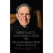 Spirituality, Contemplation, and Transformation: Writings on Centering Prayer