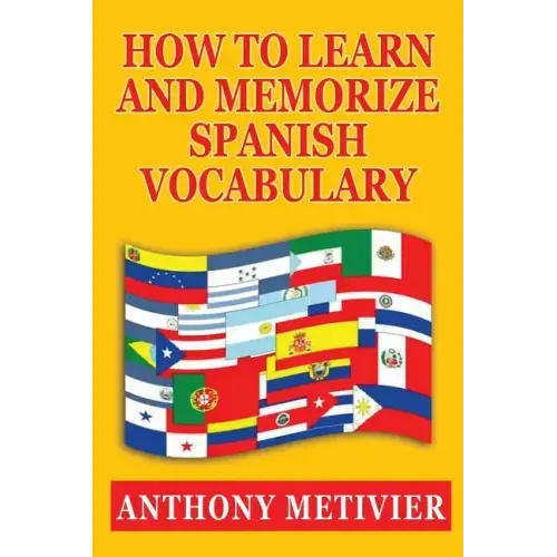 How to Learn and Memorize Spanish Vocabulary