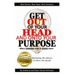 Get Out of Your Head and Onto Your Purpose: When THINKING stops & DOING starts