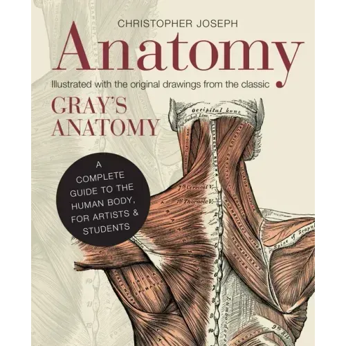 Anatomy: A Complete Guide to the Human Body, for Artists & Students