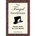 The Frugal Gentleman: Classic Style for Less Money