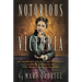 Notorious Victoria: The Uncensored Life of Victoria Woodhull - Visionary, Suffragist, and First Woman to Run for President