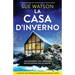 La casa d'Inverno: Un thriller psicologico che ti incolla alle pagine e ti lascia senza fiato