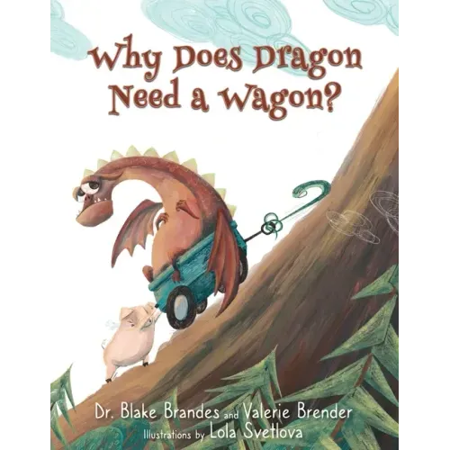 Why Does Dragon Need a Wagon?: A Growth Mindset Story