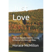Just Love: The Sole Requirement for Living in Eternal Life Here and Now