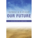Africa's Past, Our Future