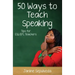 Fifty Ways to Teach Speaking