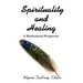 Spirituality and Healing: A Multicultural Perspective