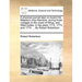 A Physical Journal Kept on Board His Majesty's Ship Rainbow, During Three Voyages to the Coast of Africa, and West Indies, in the Years 1772, 1773, an