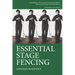 Essential Stage Fencing: Training Manual for Actors