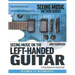 Seeing Music on the Left-Handed Guitar: A visual approach to playing music