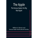 The Apple; The Kansas Apple, the Big Red Apple; the Luscious, Red-Cheeked First Love of the Farmer's Boy; the Healthful, Hearty Heart of the Darling D