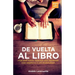 De Vuelta al Libro: ¿Por qué todos tenemos que regresar con urgencia a Las Escrituras?