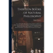 Thirteen Books of Natural Philosophy: Viz. I. Of the Principles, and Common Adjuncts of All Natural Bodies. II. Of the Heavens, the World, and Element
