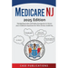 Medicare NJ: 2025 Edition Navigating state and federal programs to lower your medicare expenses for New Jersey residents.