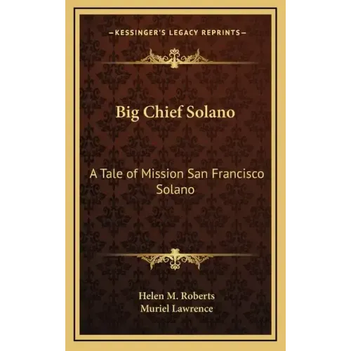 Big Chief Solano: A Tale of Mission San Francisco Solano