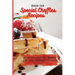Special Chaffles Recipes: 50 Special Chaffles Recipes for your Everyday Lifestyle