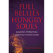 Full Bellies Hungry Souls