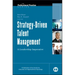 Strategy-Driven Talent Management: A Leadership Imperative