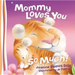 Mommy Loves You So Much