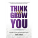 Think & Grow You: How to Get Out of Your Own Way and Level Up Your Life