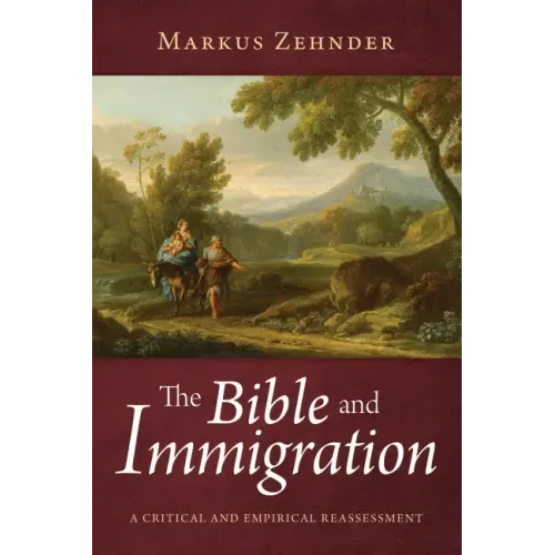 The Bible and Immigration: A Critical and Empirical Reassessment