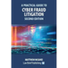 A Practical Guide to Cyber Fraud Litigation - Second Edition