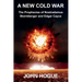 A New Cold War: The Prophecies of Nostradamus, Stormberger and Edgar Cayce