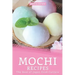 Mochi Recipes: The Best of Japan Food Culture