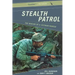 Stealth Patrol: The Making of a Vietnam Ranger