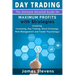 Day Trading: The Ultimate Detailed Guide for Maximum Profits with Strategies Inv