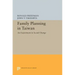 Family Planning in Taiwan: An Experiment in Social Change
