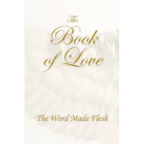 The Book of Love: The Word Made Flesh