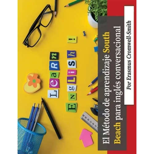 El Método South Beach para el aprendizaje de inglés conversacional (Spanish Edition)