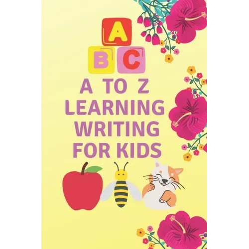 A to Z learning writing for kids: learning writing