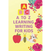 A to Z learning writing for kids: learning writing