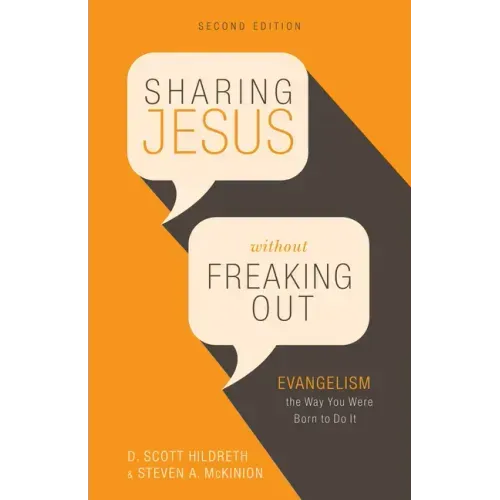 Sharing Jesus Without Freaking Out: Evangelism the Way You Were Born to Do It
