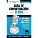 Guía de Conversación Español-Letón y vocabulario temático de 3000 palabras