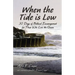 When the Tide is Low Softcover