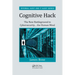 Cognitive Hack: The New Battleground in Cybersecurity ... the Human Mind