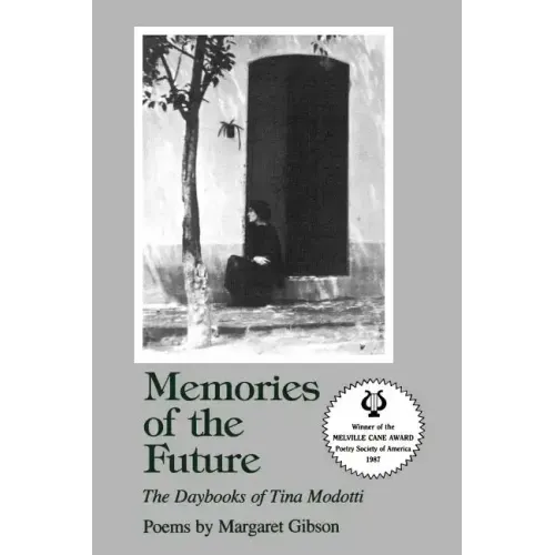 Memories of the Future: The Daybooks of Tina Modotti