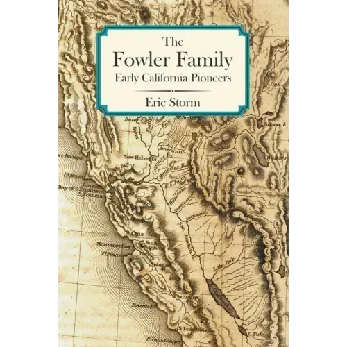 The Fowler Family: Early California Pioneers