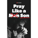Pray Like a Son