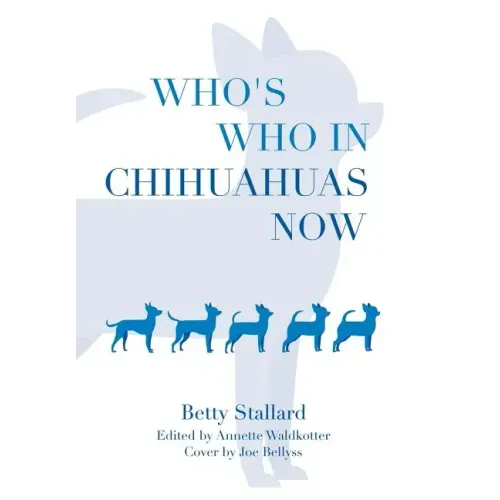 Who's Who in Chihuahuas Now