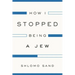 How I Stopped Being a Jew