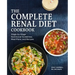 The Complete Renal Diet Cookbook: Stage-By-Stage Nutritional Guidelines, Meal Plans, and Recipes