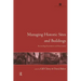 Managing Historic Sites and Buildings: Reconciling Presentation and Preservation