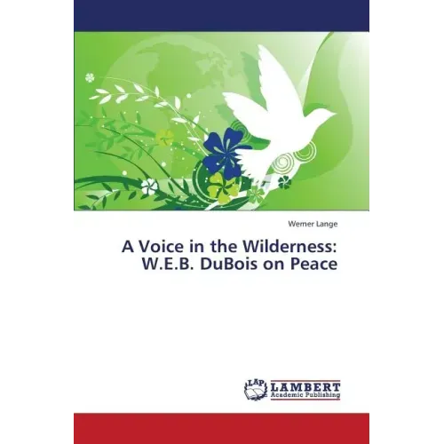 A Voice in the Wilderness: W.E.B. DuBois on Peace