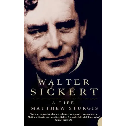Walter Sickert: A Life