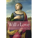 Will & Love: Shakespeare and the Motion of the Soul